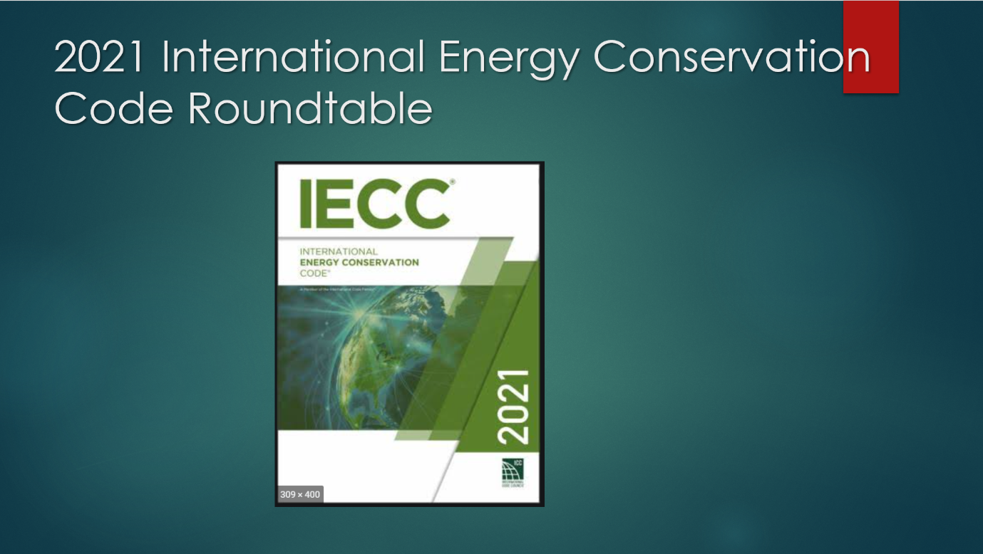Cover slide for Roundtable Presentation on The 2021 International Energy Conservation Code